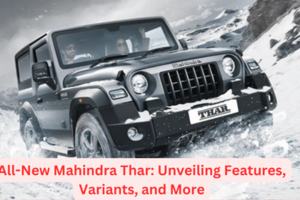 All-New Mahindra Thar: Unveiling Features, Variants, and More