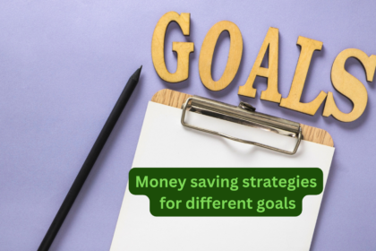 Money saving strategies for different goals